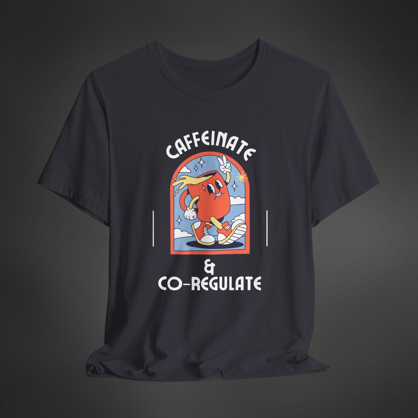 Caffeinate & Co-regulate T-Shirt