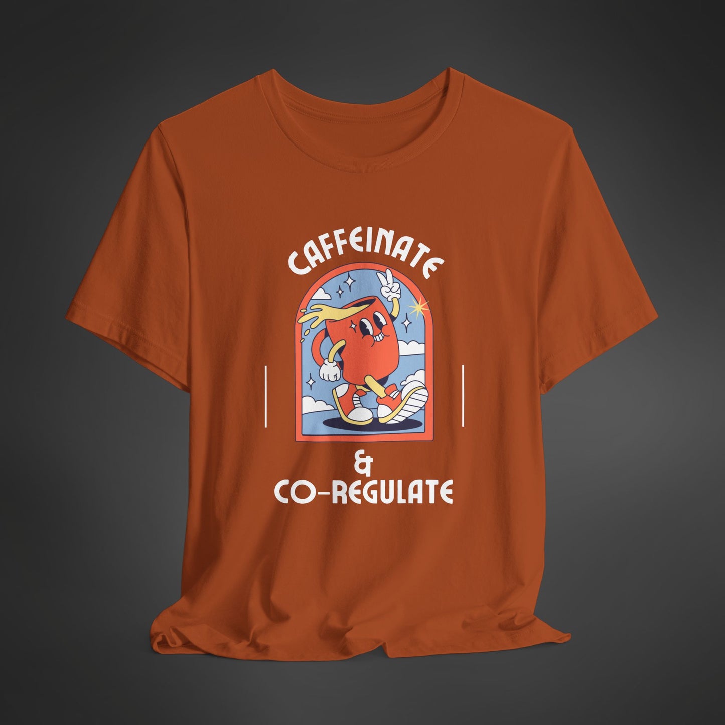 Caffeinate & Co-regulate T-Shirt