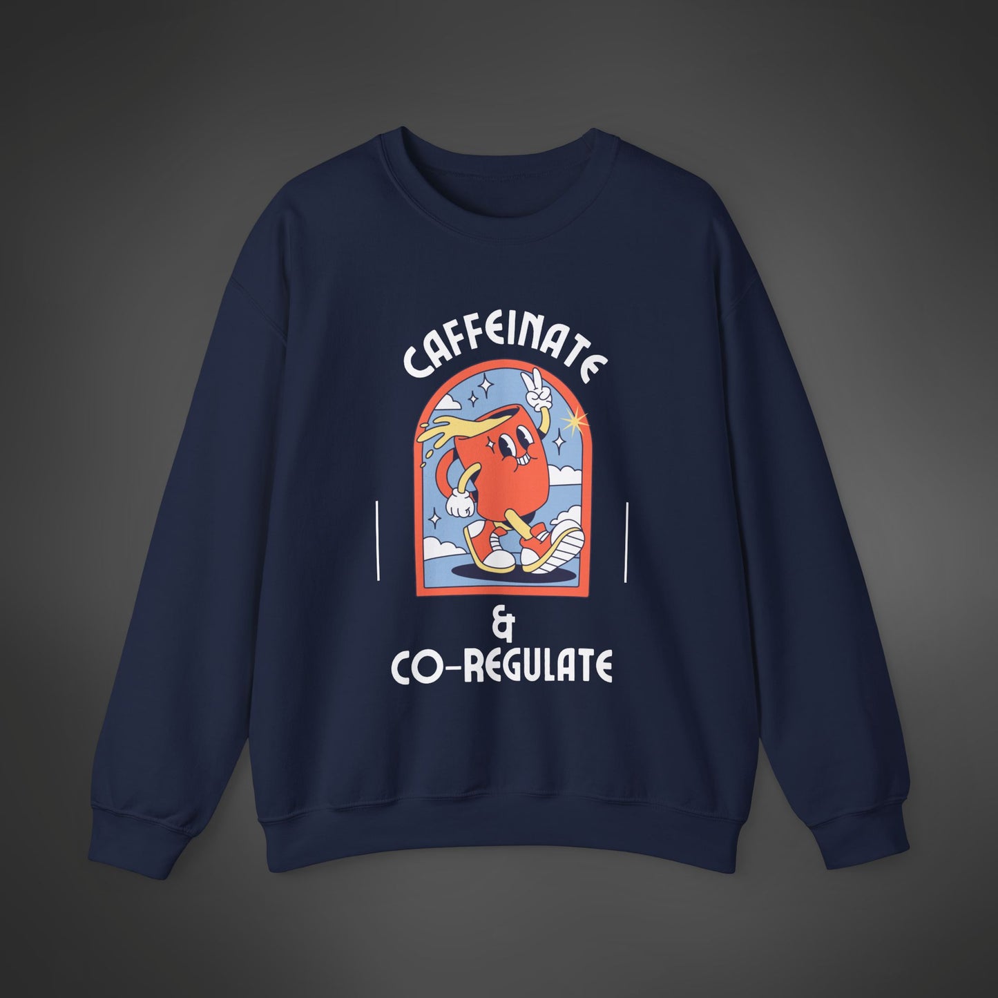 Caffeinate & Co-Regulate Sweatshirt