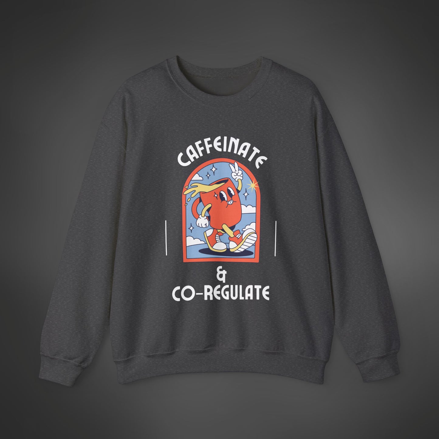 Caffeinate & Co-Regulate Sweatshirt