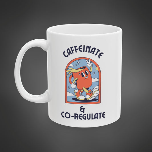 Caffeinate & Co-regulate 11oz Mug