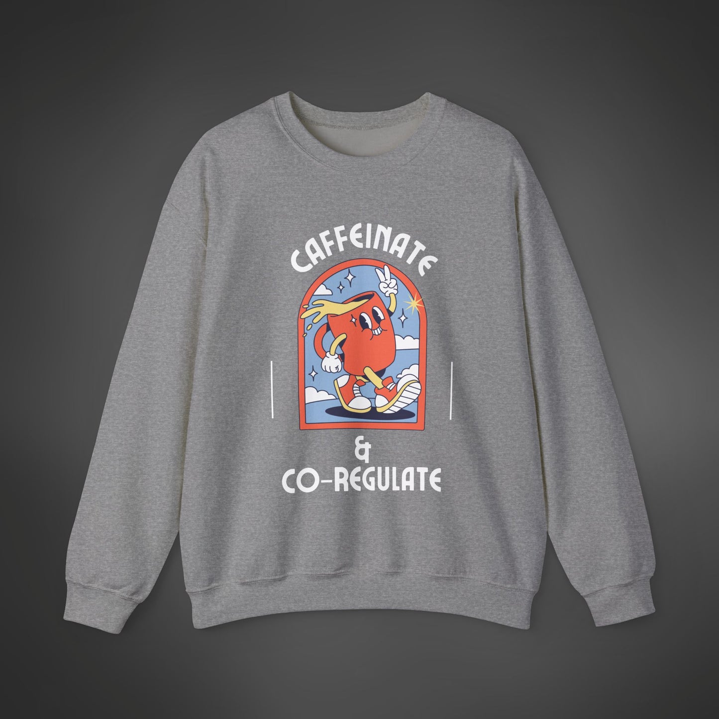 Caffeinate & Co-Regulate Sweatshirt