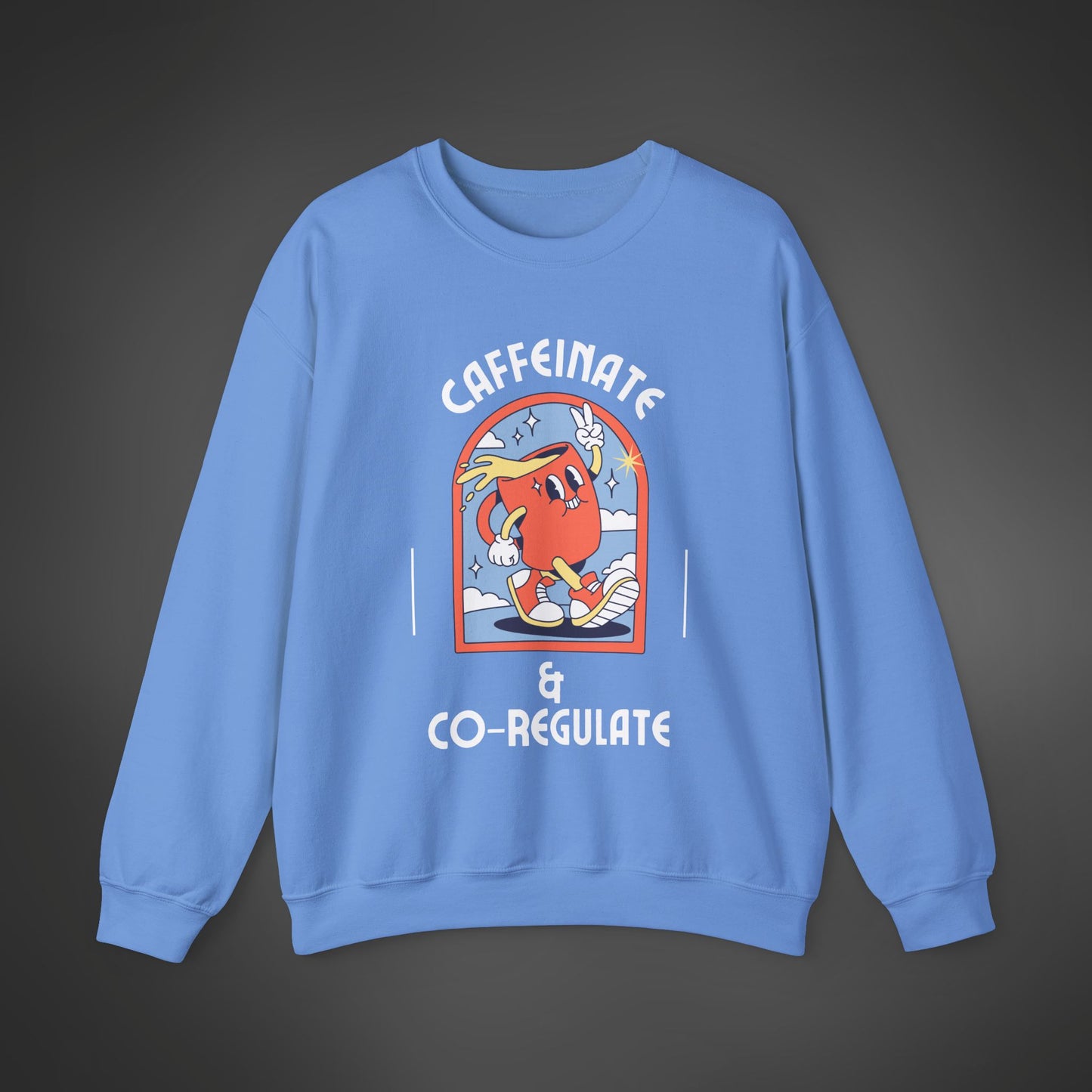 Caffeinate & Co-Regulate Sweatshirt